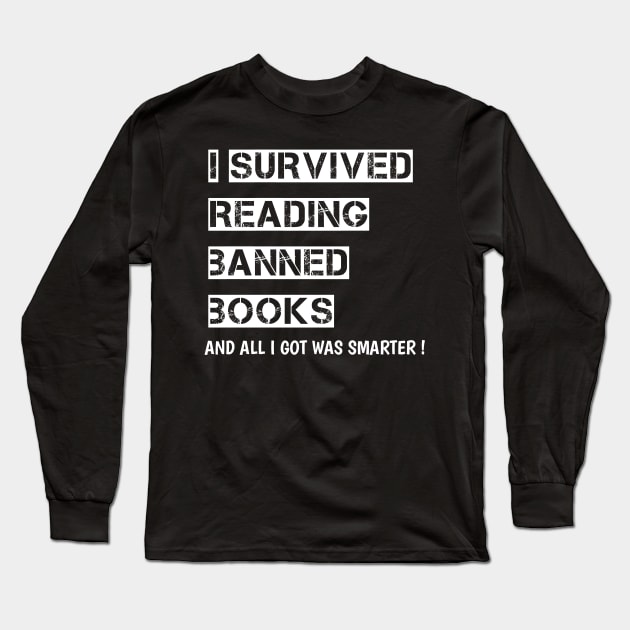 I Survived Reading Banned Books Book Lover Read banned books Long Sleeve T-Shirt by itacc